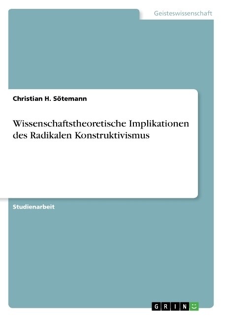 Wissenschaftstheoretische Implikationen Des Radikalen Konstruktivismus (Paperback)