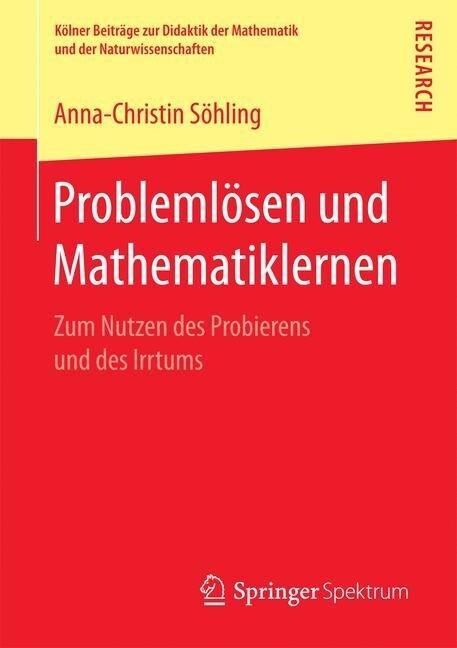 Probleml?en Und Mathematiklernen: Zum Nutzen Des Probierens Und Des Irrtums (Paperback, 1. Aufl. 2017)