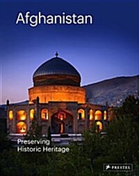 Afghanistan: Preserving Historic Heritage (Hardcover)