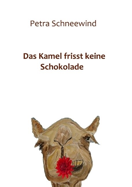 Das Kamel Frisst Keine Schokolade (Paperback)