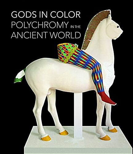 Gods in Color: Polychromy in the Ancient World (Hardcover)