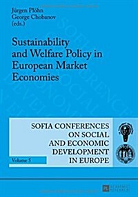 Sustainability and Welfare Policy in European Market Economies (Hardcover)