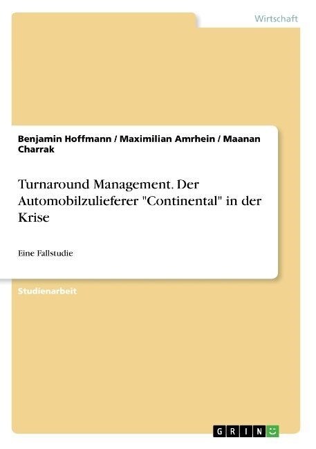 Turnaround Management. Der Automobilzulieferer Continental in der Krise: Eine Fallstudie (Paperback)