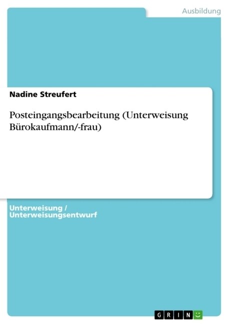 Posteingangsbearbeitung (Unterweisung B?okaufmann/-frau) (Paperback)