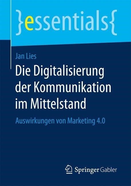 Die Digitalisierung Der Kommunikation Im Mittelstand: Auswirkungen Von Marketing 4.0 (Paperback)