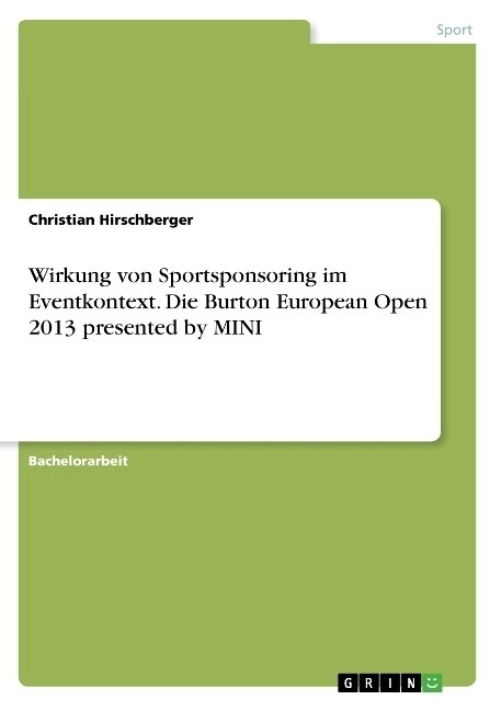 Wirkung Von Sportsponsoring Im Eventkontext. Die Burton European Open 2013 Presented by Mini (Paperback)