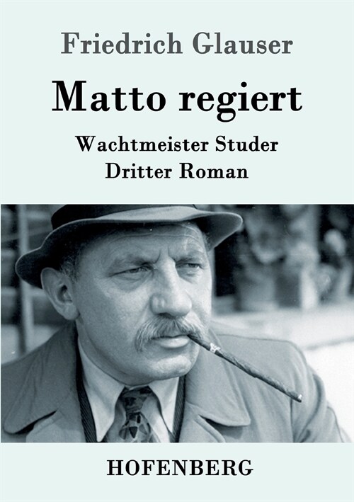 Matto regiert: Wachtmeister Studer Dritter Roman (Paperback)