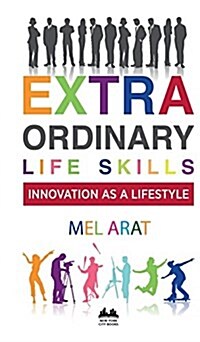 Extraordinary Life Skills: Innovation as a Lifestyle (Hardcover)