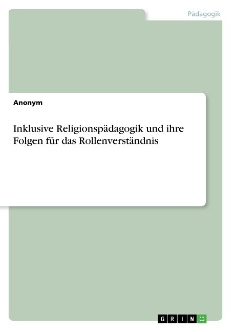 Inklusive Religionsp?agogik und ihre Folgen f? das Rollenverst?dnis (Paperback)