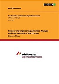 Outsourcing Engineering Activities. Analysis and Improvement of the Process (Paperback)