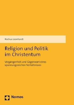 Religion Und Politik Im Christentum: Ein Historischer Ruckblick Aus Protestantischer Ethik (Hardcover)