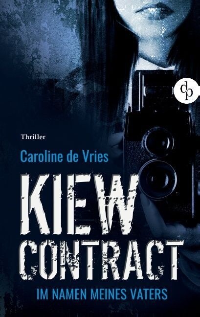 Kiew Contract: Im Namen meines Vaters (Thriller) (Paperback)