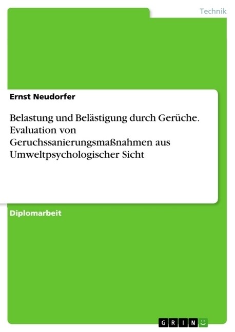 Belastung und Bel?tigung durch Ger?he. Evaluation von Geruchssanierungsma?ahmen aus Umweltpsychologischer Sicht (Paperback)