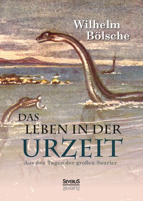 Das Leben der Urzeit. Aus den Tagen der gro?n Saurier (Paperback)