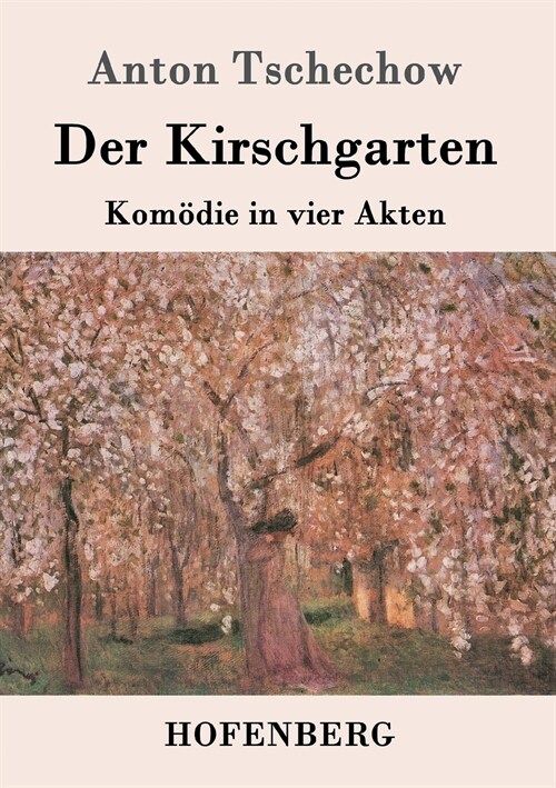 Der Kirschgarten: Kom?ie in vier Akten (Paperback)