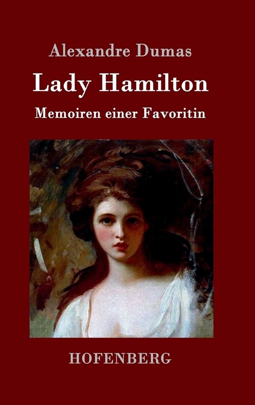 Lady Hamilton: Memoiren einer Favoritin (Hardcover)