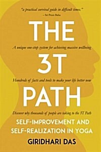 The 3t Path: Self-Improvement and Self-Realization in Yoga (Paperback)