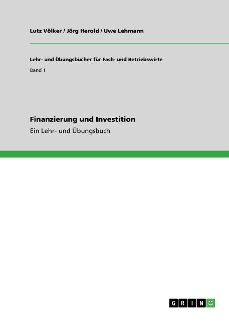 Finanzierung und Investition: Ein Lehr- und ?ungsbuch (Paperback)