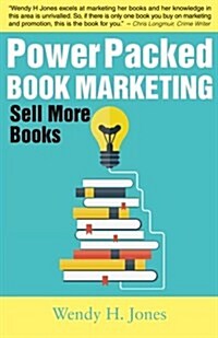 Power Packed Book Marketing : Sell More Books (Paperback)