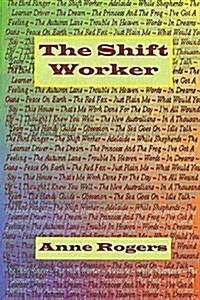 The Shift Worker (Poetry Volume 2) By Anne Rogers (Paperback)