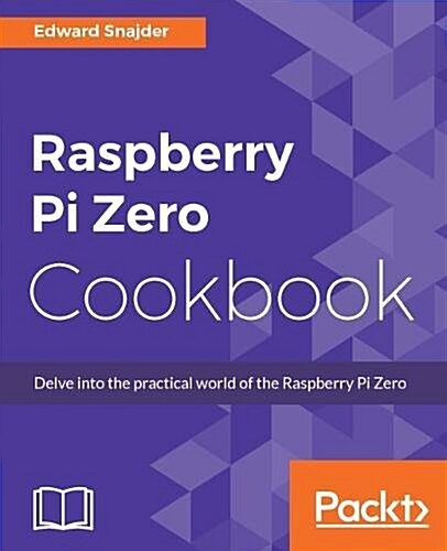 Raspberry Pi Zero Cookbook (Paperback)