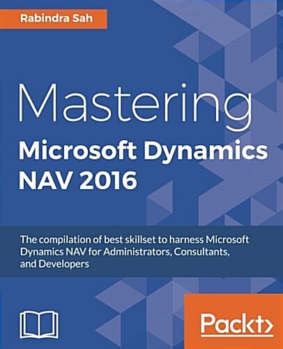 Mastering Microsoft Dynamics NAV 2016 (Paperback)