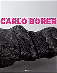 Carlo Borer: Transformers Clouds and Spaceships (Hardcover)