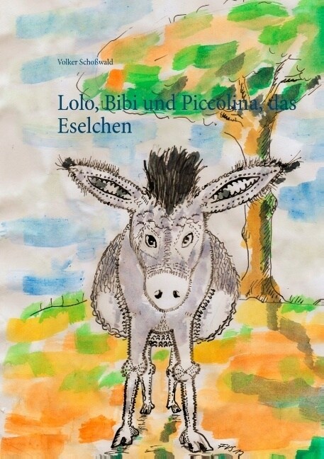 Lolo, Bibi Und Piccolina, Das Eselchen (Paperback)