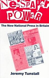 Newspaper Power : The New National Press in Britain (Paperback)