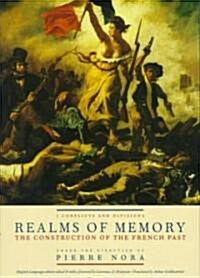Realms of Memory: The Construction of the French Past, Volume 1 - Conflicts and Divisions (Hardcover)