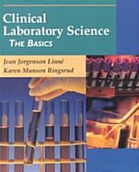Clinical Laboratory Science: The Basics (Paperback, Revised)