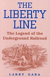 The Liberty Line: The Legend of the Underground Railroad (Paperback)