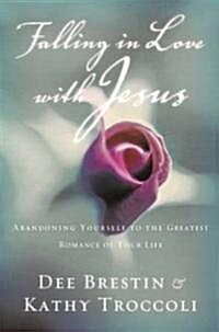 Falling in Love with Jesus: Abandoning Yourself to the Greatest Romance of Your Life (Paperback, Workbook)