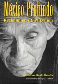 M?ico Profundo: Reclaiming a Civilization (Paperback)