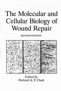 The Molecular and Cellular Biology of Wound Repair (Hardcover, 2, 1996)