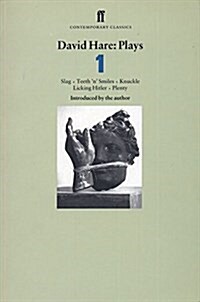 David Hare Plays 1 : Slag; Teeth n Smiles; Knuckle; Licking Hitler; Plenty (Paperback)