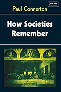 How Societies Remember (Paperback)