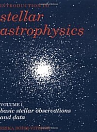 Introduction to Stellar Astrophysics: Volume 1, Basic Stellar Observations and Data (Paperback)