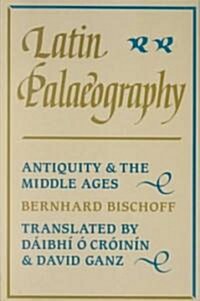 Latin Palaeography : Antiquity and the Middle Ages (Paperback)