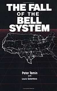The Fall of the Bell System : A Study in Prices and Politics (Paperback)