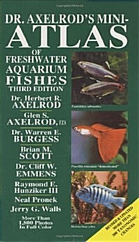 Dr. Axelrods Mini-Atlas of Freshwater Aquarium Fishes (Hardcover)