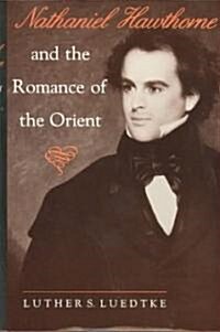 Nathaniel Hawthorne and the Romance of the Orient (Hardcover)