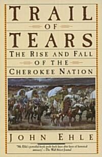 Trail of Tears: The Rise and Fall of the Cherokee Nation (Paperback)
