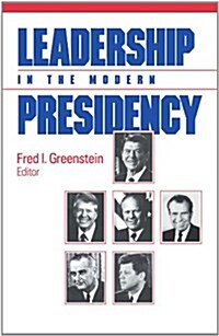 Leadership in the Modern Presidency (Paperback, Revised)