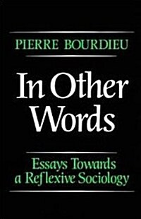 In Other Words: Essays Toward a Reflexive Sociology (Paperback)