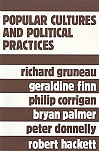Popular Cultures and Political Practices (Paperback)