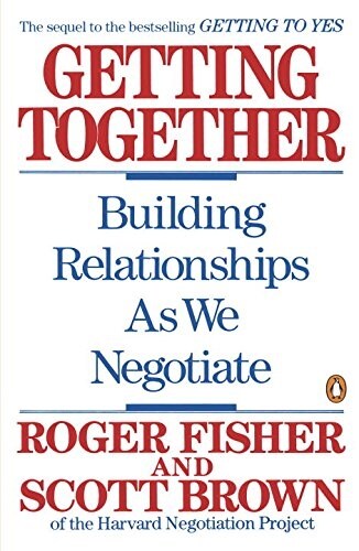 Getting Together: Building Relationships as We Negotiate (Paperback)