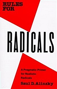 Rules for Radicals: A Pragmatic Primer for Realistic Radicals (Paperback)