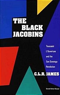 The Black Jacobins: Toussaint LOuverture and the San Domingo Revolution (Paperback, 2)