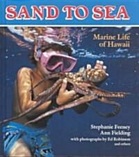 Sand to Sea: Marine Life of Hawaii (Hardcover)